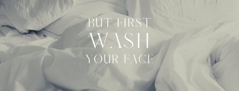Please Wash Your Face Before Bed